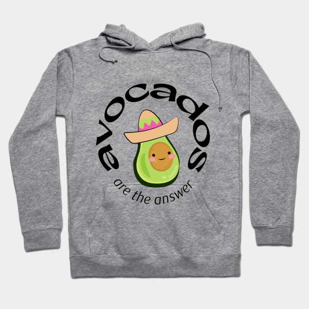 Avocados are the answer Hoodie by thegoldenyears